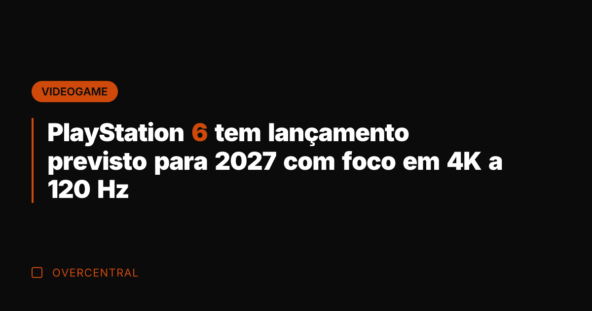PlayStation 6 tem lançamento previsto para 2027 com foco em 4K a