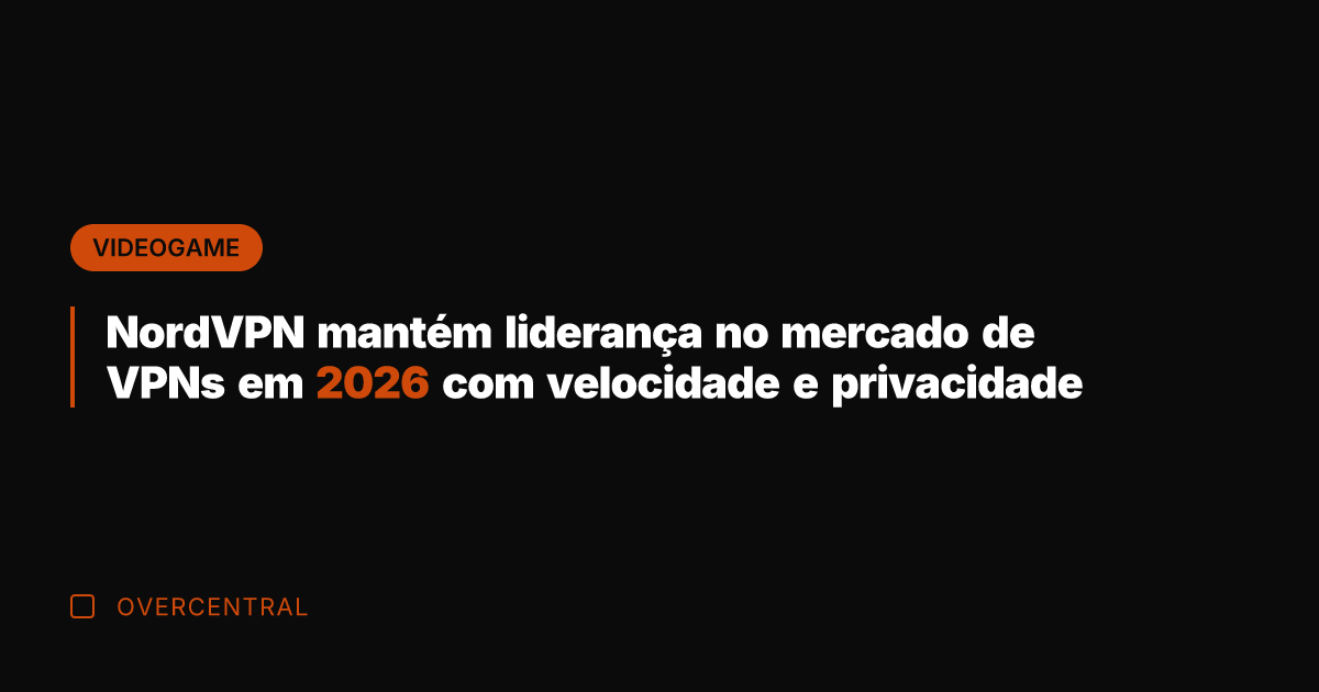 NordVPN mantém liderança no mercado de VPNs em 2026 com velocidade e