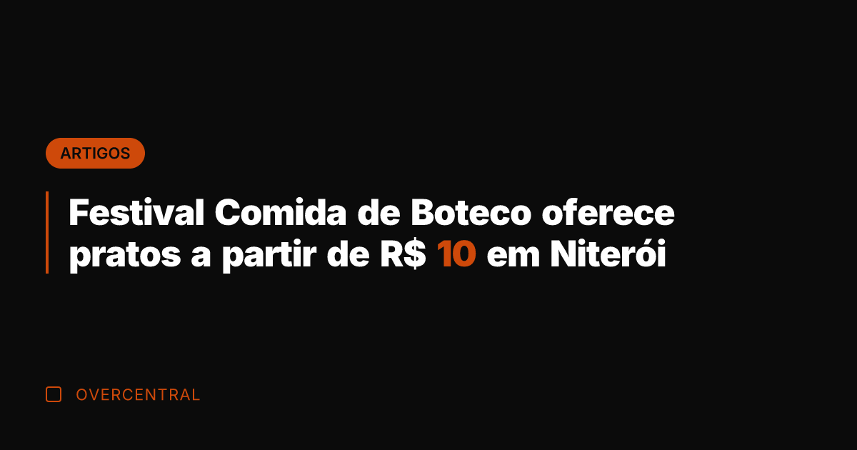 Festival Comida de Boteco oferece pratos a partir de R$ 10 em