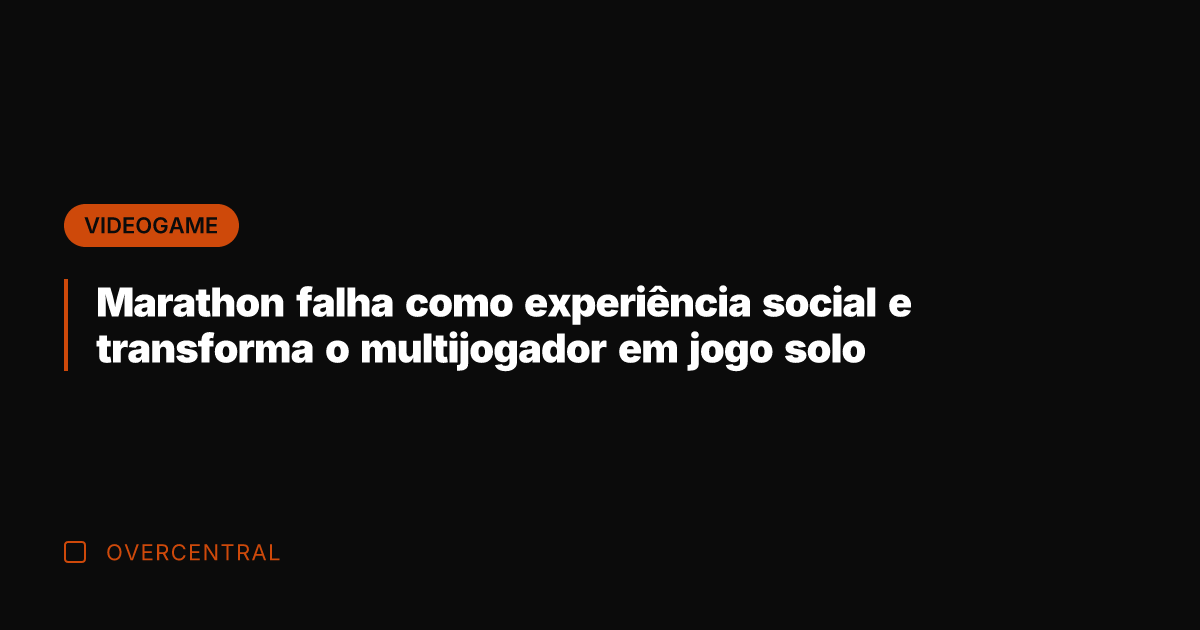 Marathon falha como experiência social e transforma o multijogador em jogo solo