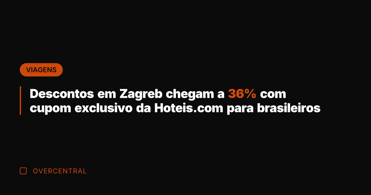 Descontos em Zagreb chegam a 36% com cupom exclusivo da Hoteis.com para