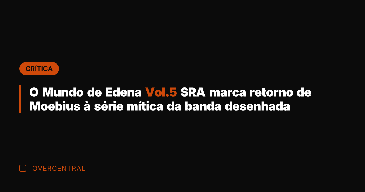 O Mundo de Edena Vol.5 SRA marca retorno de Moebius à série