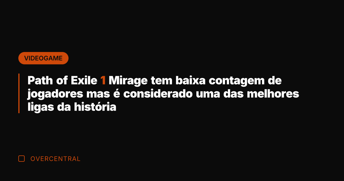 Path of Exile 1 Mirage tem baixa contagem de jogadores mas é