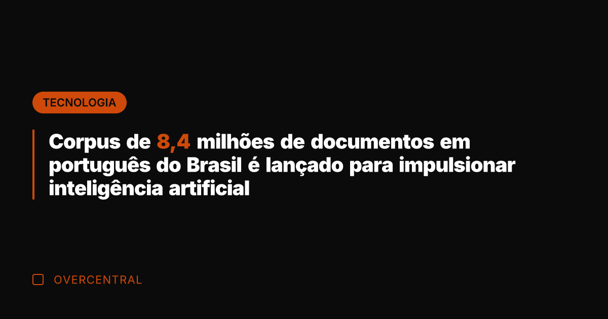 Corpus de 8,4 milhões de documentos em português do Brasil é lançado