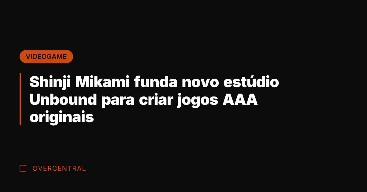 Shinji Mikami funda novo estúdio Unbound para criar jogos AAA originais Shinji Mikami funda novo estúdio Unbound para criar jogos AAA originais