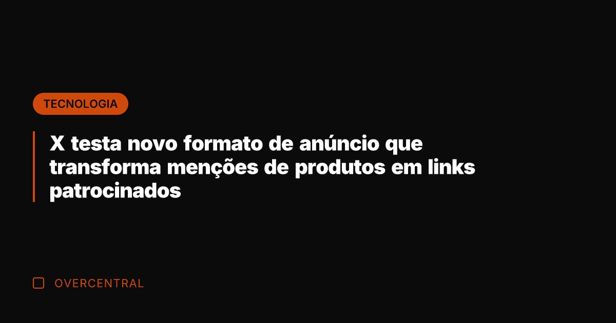 X testa novo formato de anúncio que transforma menções de produtos em