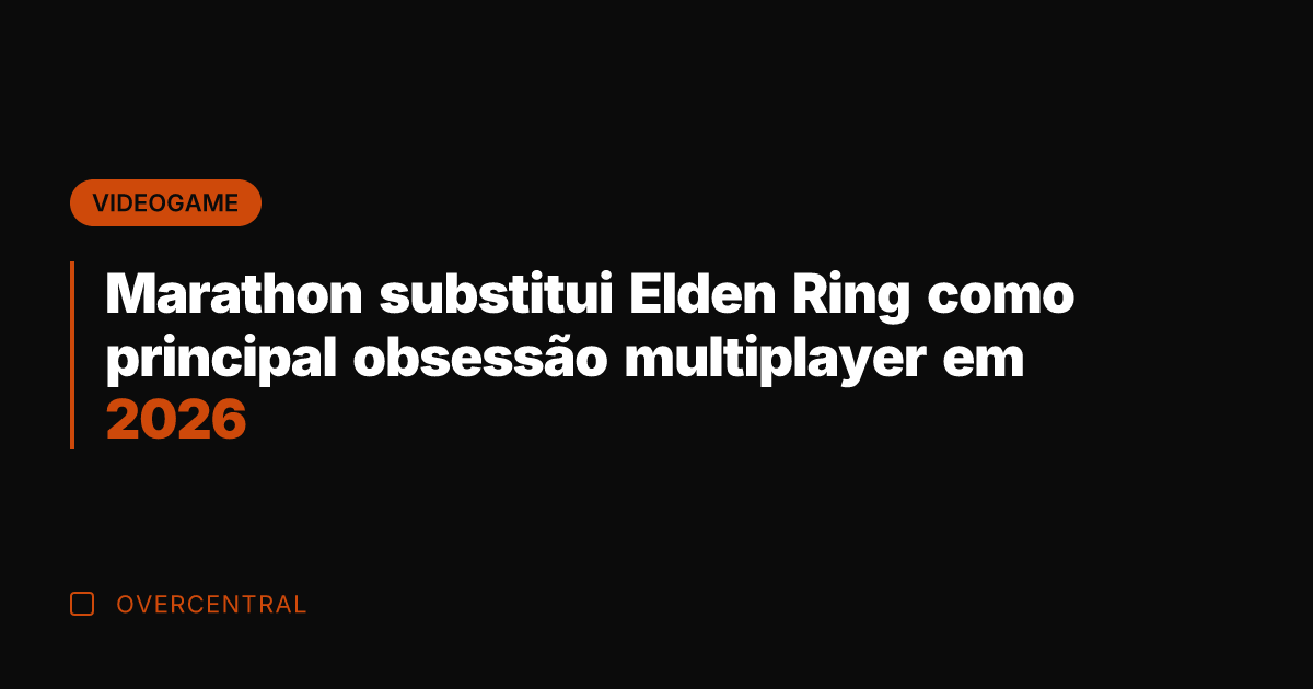 Marathon substitui Elden Ring como principal obsessão multiplayer em 2026