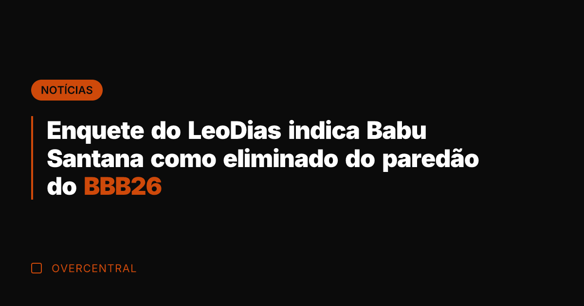 Enquete do LeoDias indica Babu Santana como eliminado do paredão do BBB26