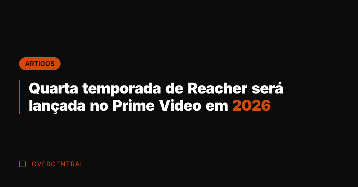 Quarta temporada de Reacher será lançada no Prime Video em 2026 Quarta temporada de Reacher será lançada no Prime Video em 2026