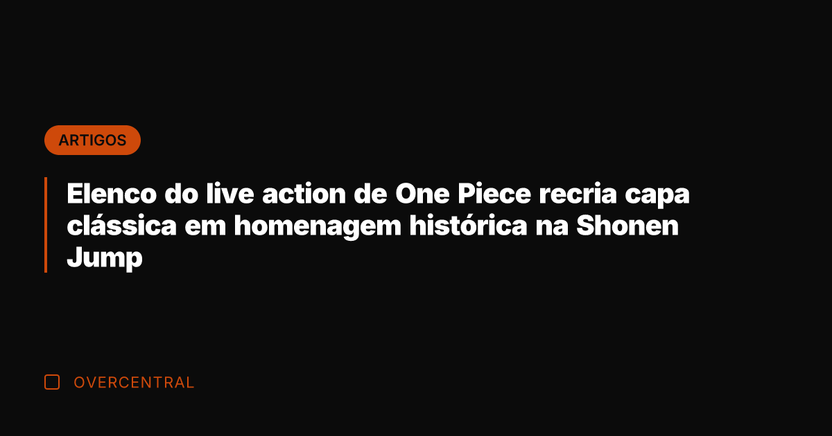 Elenco do live action de One Piece recria capa clássica em homenagem