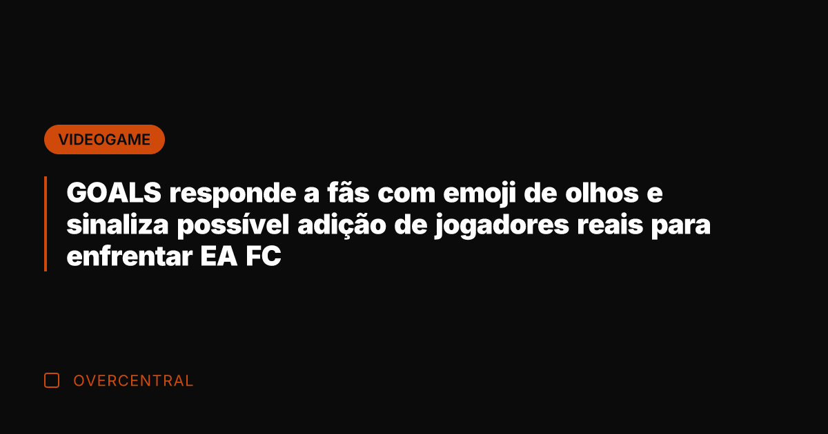 GOALS responde a fãs com emoji de olhos e sinaliza possível adição