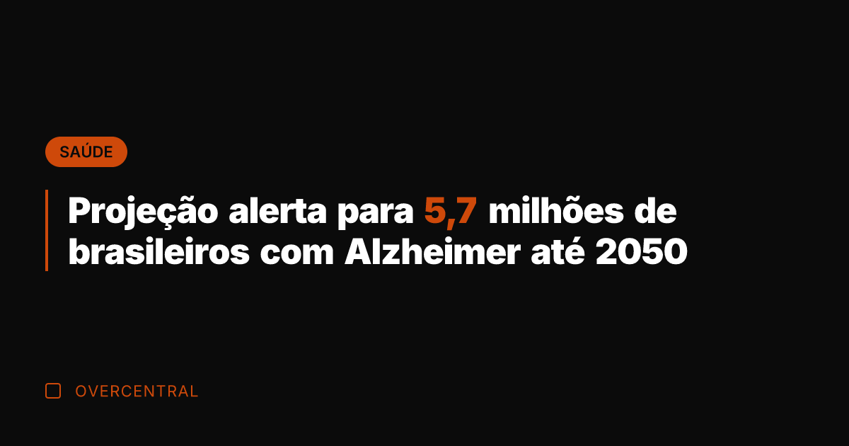 Projeção alerta para 5,7 milhões de brasileiros com Alzheimer até 2050