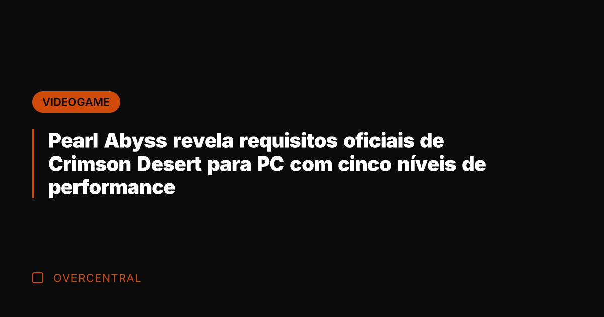 Pearl Abyss revela requisitos oficiais de Crimson Desert para PC com cinco