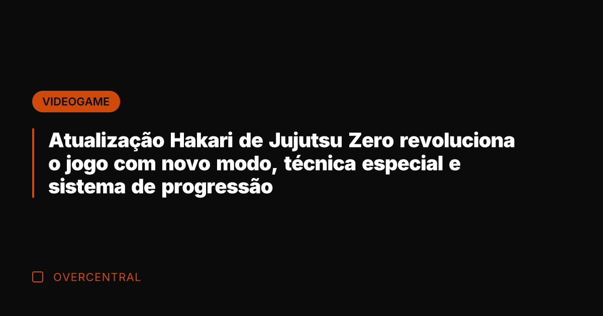Atualização Hakari de Jujutsu Zero revoluciona o jogo com novo modo, técnica