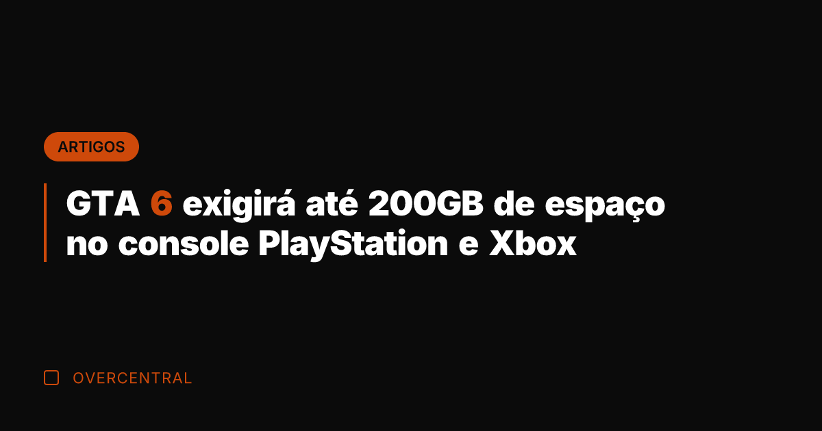 GTA 6 exigirá até 200GB de espaço no console PlayStation e Xbox