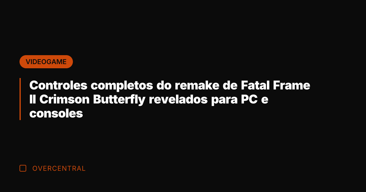 Controles completos do remake de Fatal Frame II Crimson Butterfly revelados para