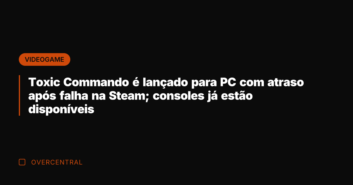 Toxic Commando é lançado para PC com atraso após falha na Steam;