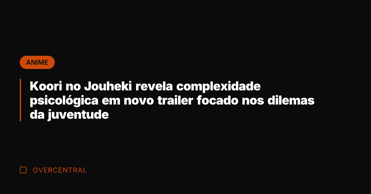 Koori no Jouheki revela complexidade psicológica em novo trailer focado nos dilemas