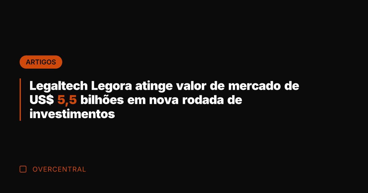 Legaltech Legora atinge valor de mercado de US$ 5,5 bilhões em nova Legaltech Legora atinge valor de mercado de US$ 5,5 bilhões em nova