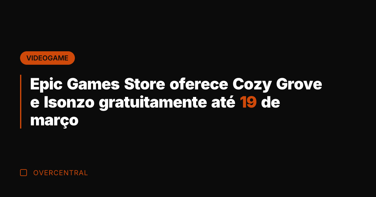Epic Games Store oferece Cozy Grove e Isonzo gratuitamente até 19 de Epic Games Store oferece Cozy Grove e Isonzo gratuitamente até 19 de