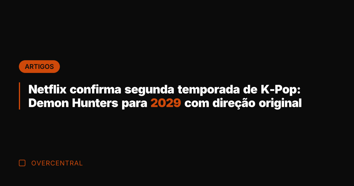 Netflix confirma segunda temporada de K-Pop: Demon Hunters para 2029 com direção