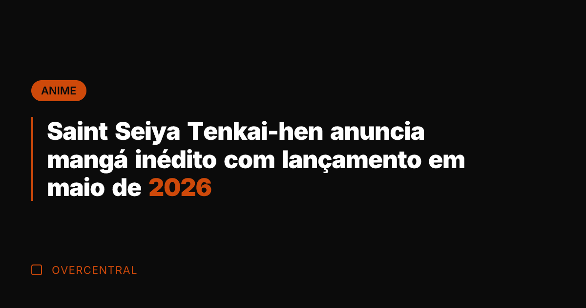 Saint Seiya Tenkai-hen anuncia mangá inédito com lançamento em maio de 2026
