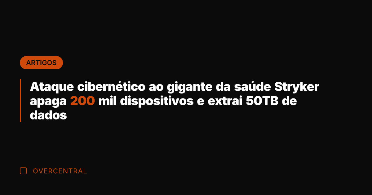 Ataque cibernético ao gigante da saúde Stryker apaga 200 mil dispositivos e
