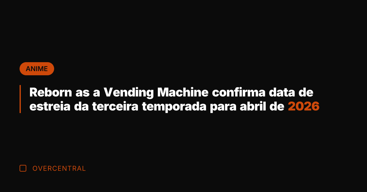 Reborn as a Vending Machine confirma data de estreia da terceira temporada