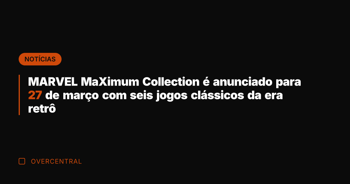 MARVEL MaXimum Collection é anunciado para 27 de março com seis jogos MARVEL MaXimum Collection é anunciado para 27 de março com seis jogos