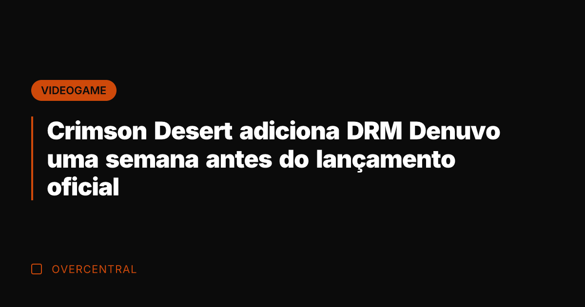 Crimson Desert adiciona DRM Denuvo uma semana antes do lançamento oficial Crimson Desert adiciona DRM Denuvo uma semana antes do lançamento oficial