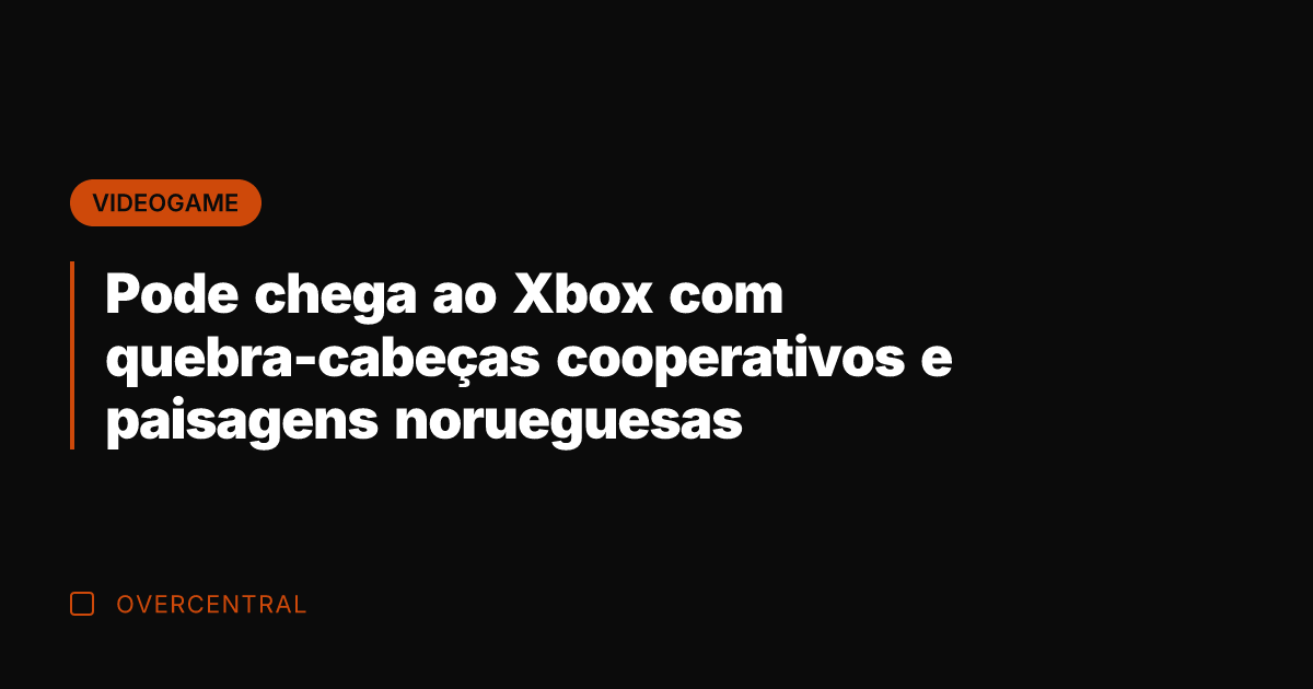 Pode chega ao Xbox com quebra-cabeças cooperativos e paisagens norueguesas