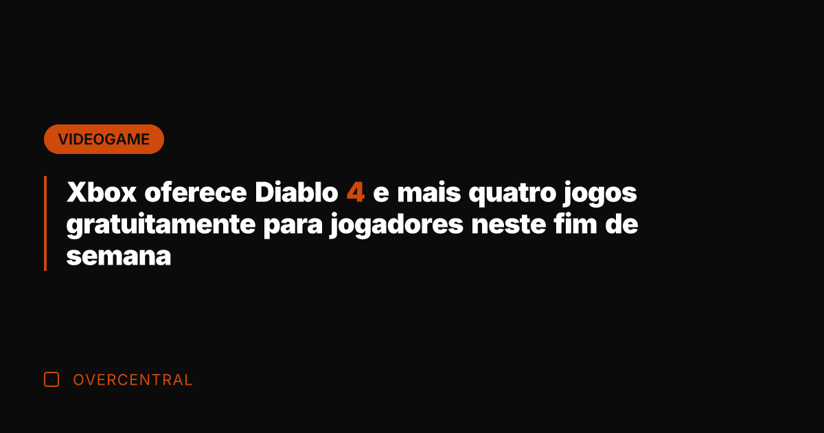 Xbox oferece Diablo 4 e mais quatro jogos gratuitamente para jogadores neste