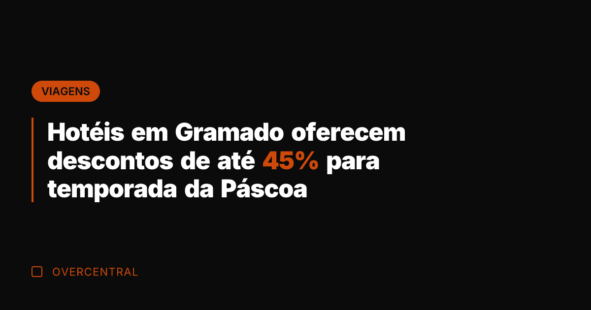 Hotéis em Gramado oferecem descontos de até 45% para temporada da Páscoa