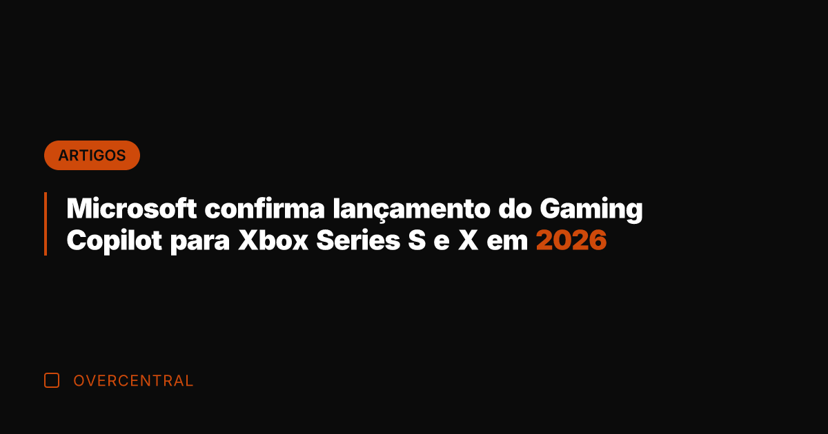 Microsoft confirma lançamento do Gaming Copilot para Xbox Series S e X