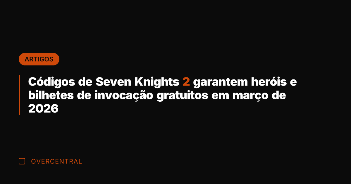 Códigos de Seven Knights 2 garantem heróis e bilhetes de invocação gratuitos