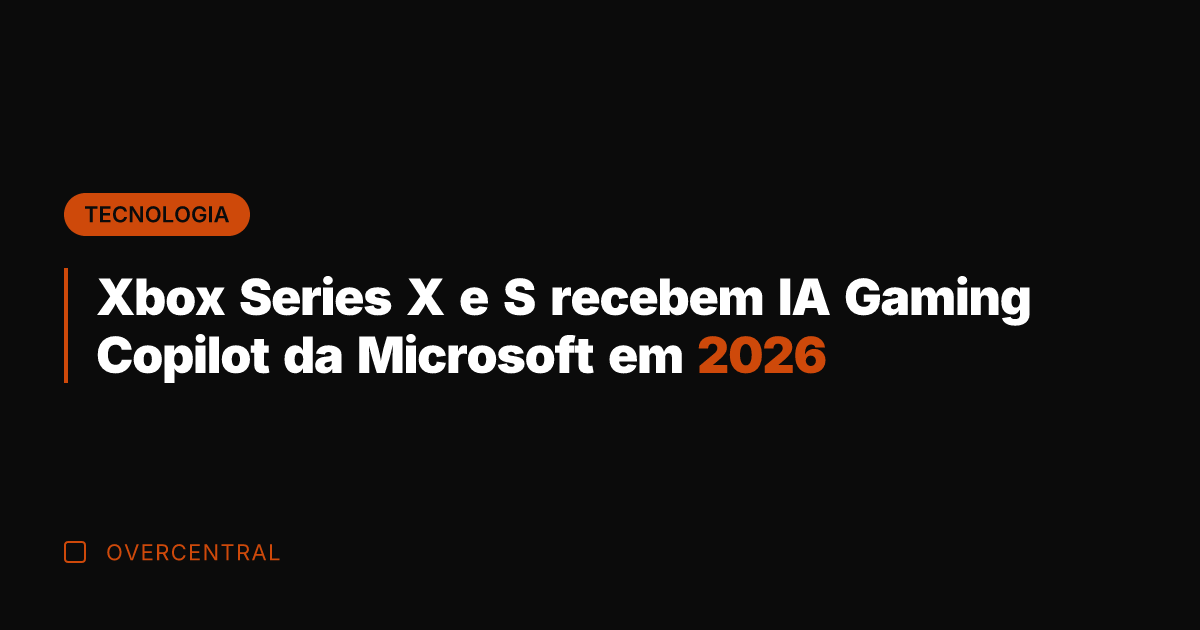 Xbox Series X e S recebem IA Gaming Copilot da Microsoft em