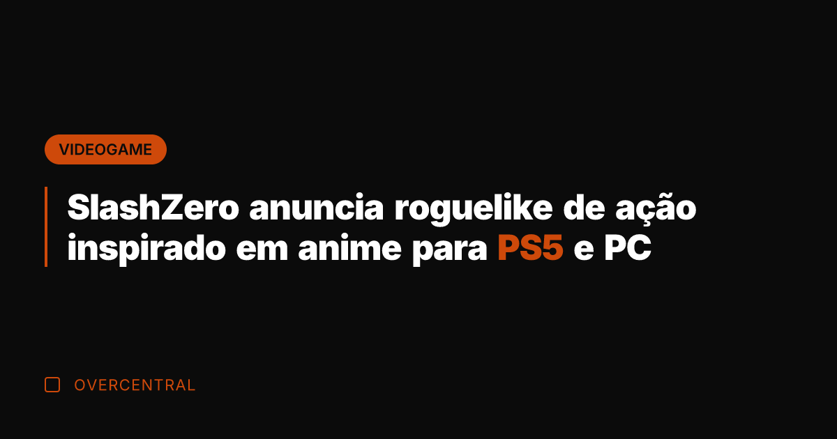 SlashZero anuncia roguelike de ação inspirado em anime para PS5 e PC