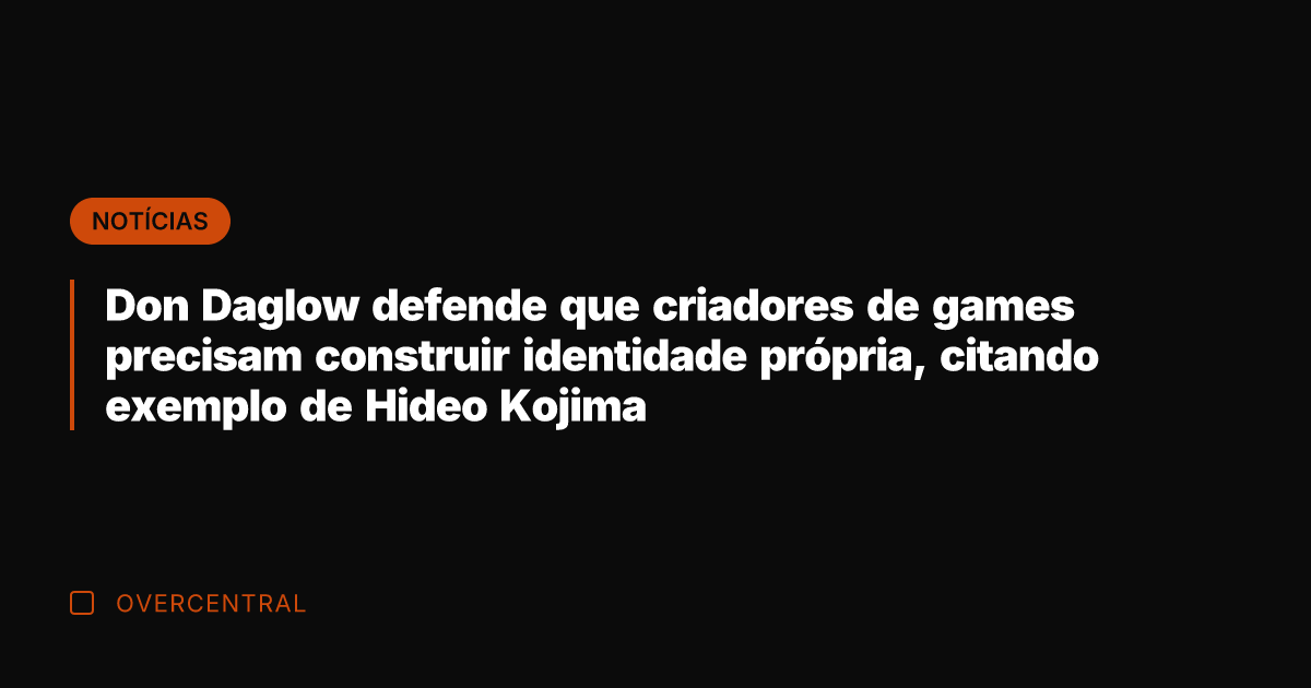 Don Daglow defende que criadores de games precisam construir identidade própria, citando Don Daglow defende que criadores de games precisam construir identidade própria, citando