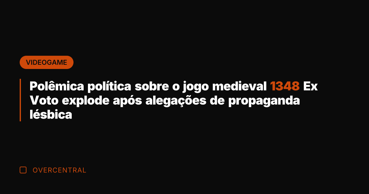 Polêmica política sobre o jogo medieval 1348 Ex Voto explode após alegações