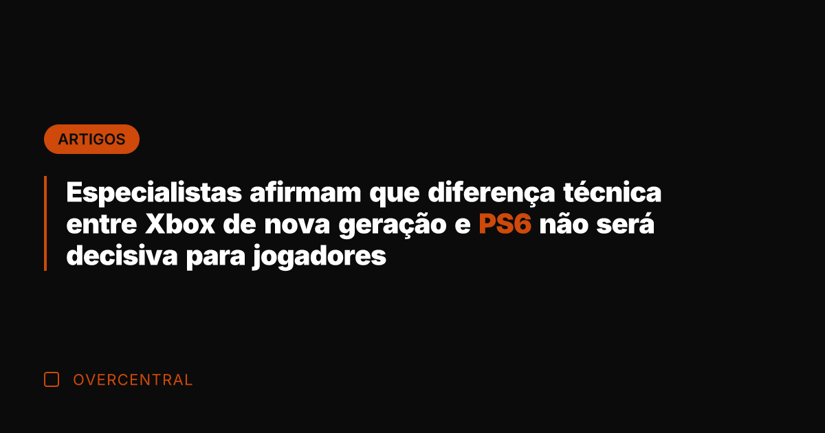 Especialistas afirmam que diferença técnica entre Xbox de nova geração e PS6