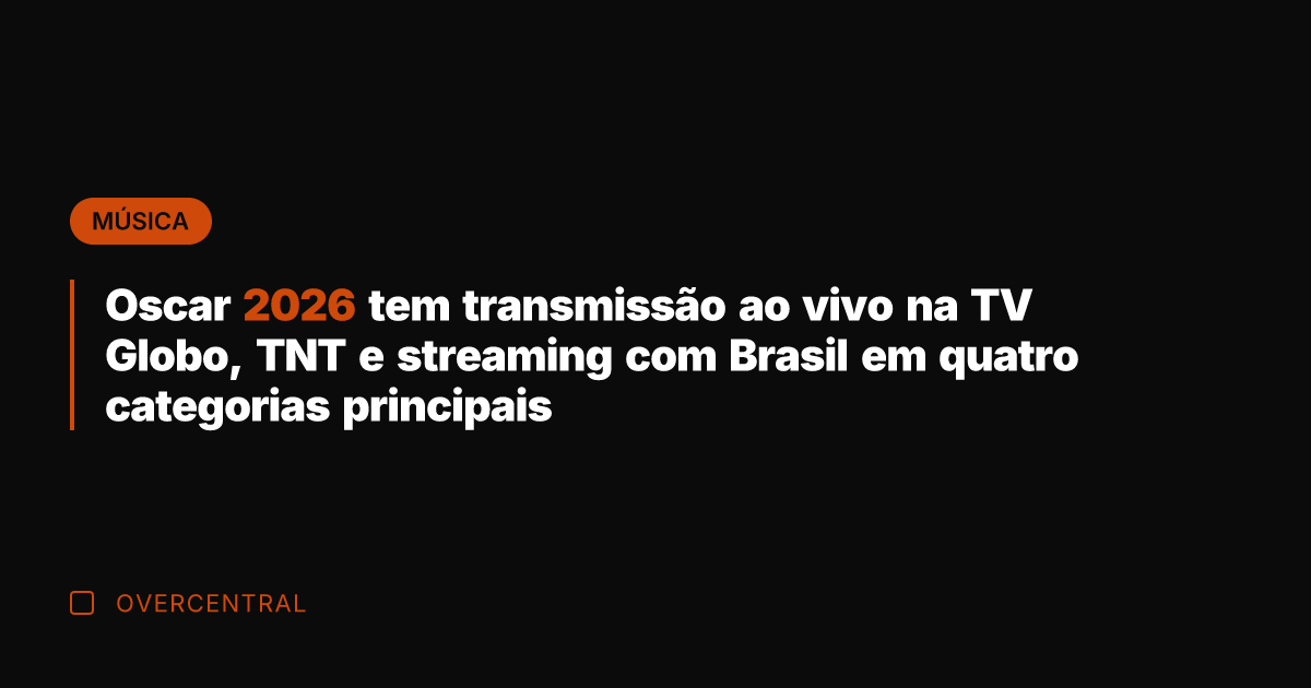 Oscar 2026 tem transmissão ao vivo na TV Globo, TNT e streaming