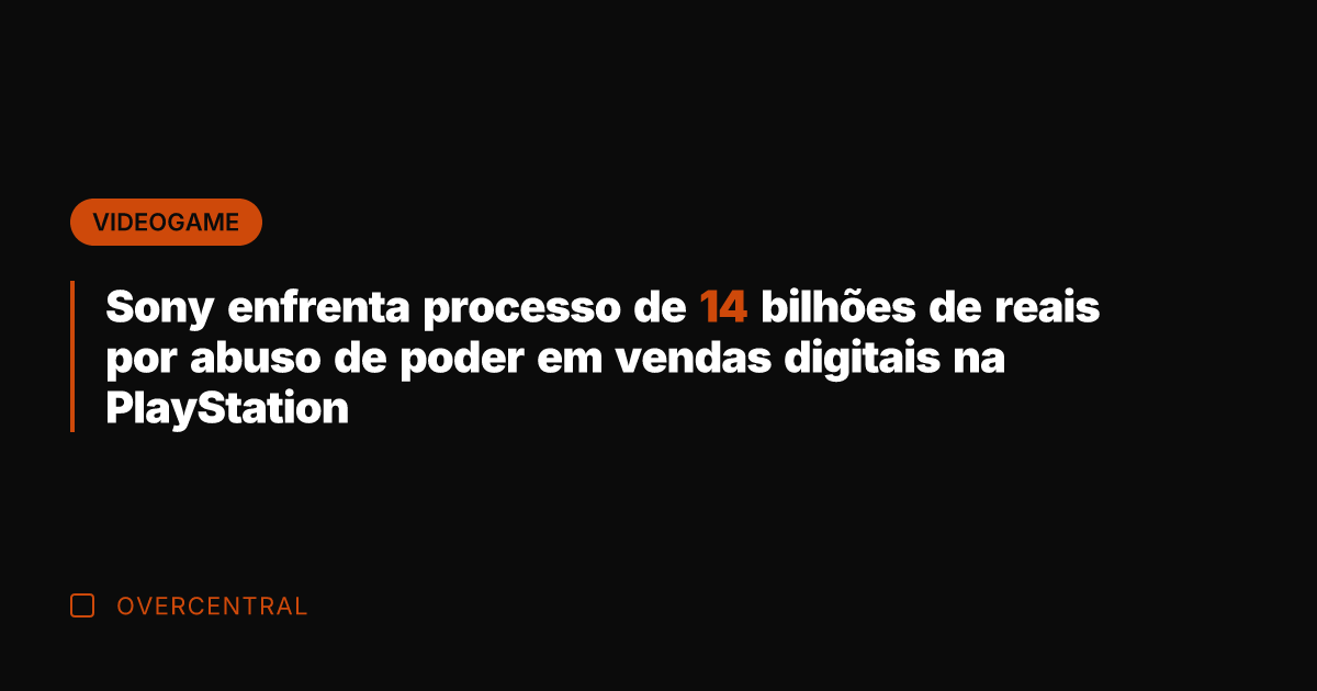 Sony enfrenta processo de 14 bilhões de reais por abuso de poder