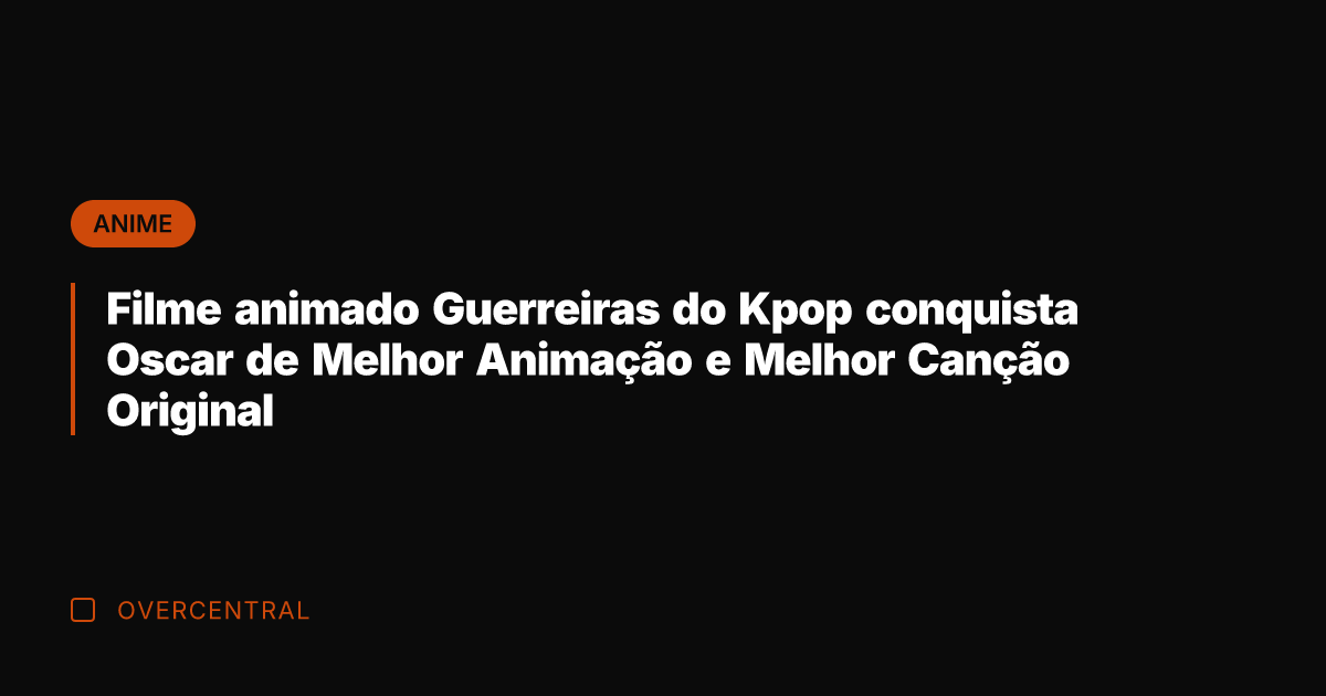 Filme animado Guerreiras do Kpop conquista Oscar de Melhor Animação e Melhor