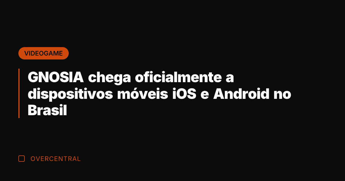 GNOSIA chega oficialmente a dispositivos móveis iOS e Android no Brasil