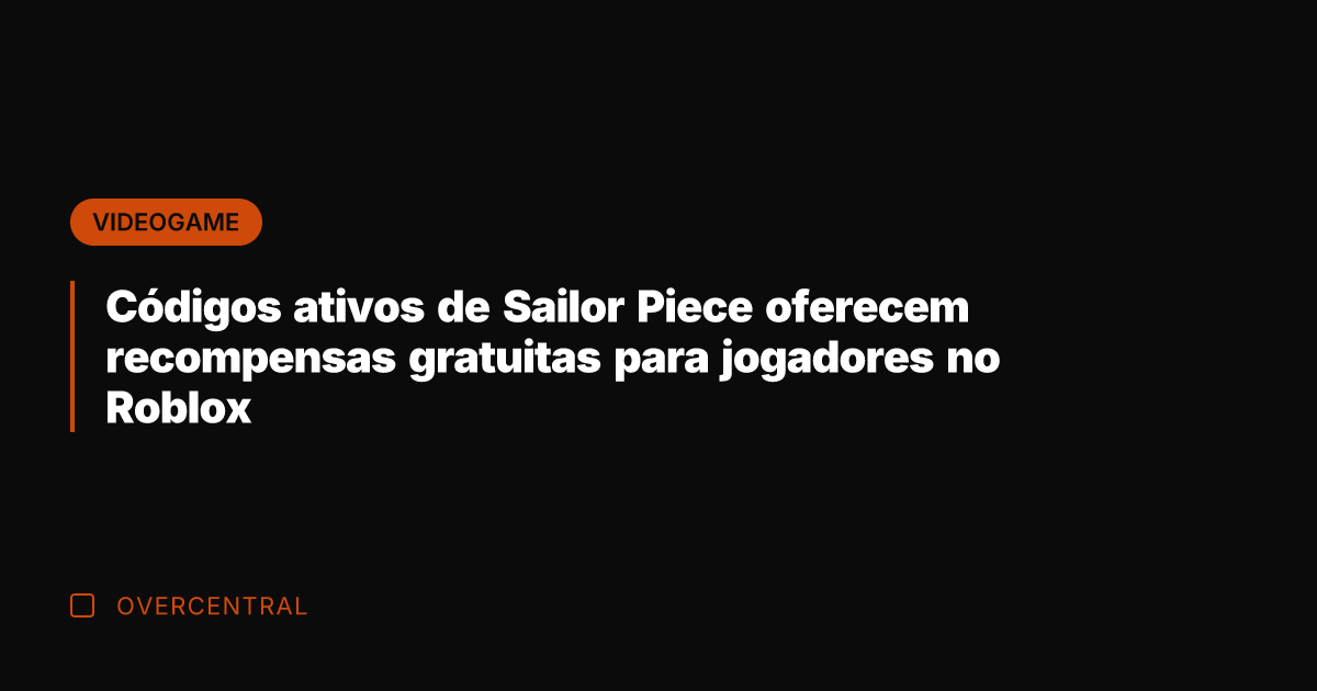 Códigos ativos de Sailor Piece oferecem recompensas gratuitas para jogadores no Roblox