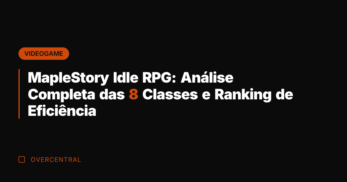 MapleStory Idle RPG: Análise Completa das 8 Classes e Ranking de Eficiência