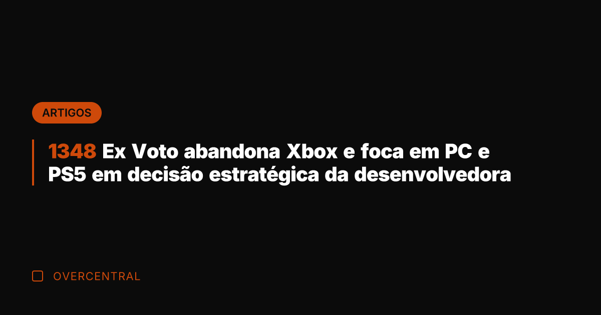 1348 Ex Voto abandona Xbox e foca em PC e PS5 em