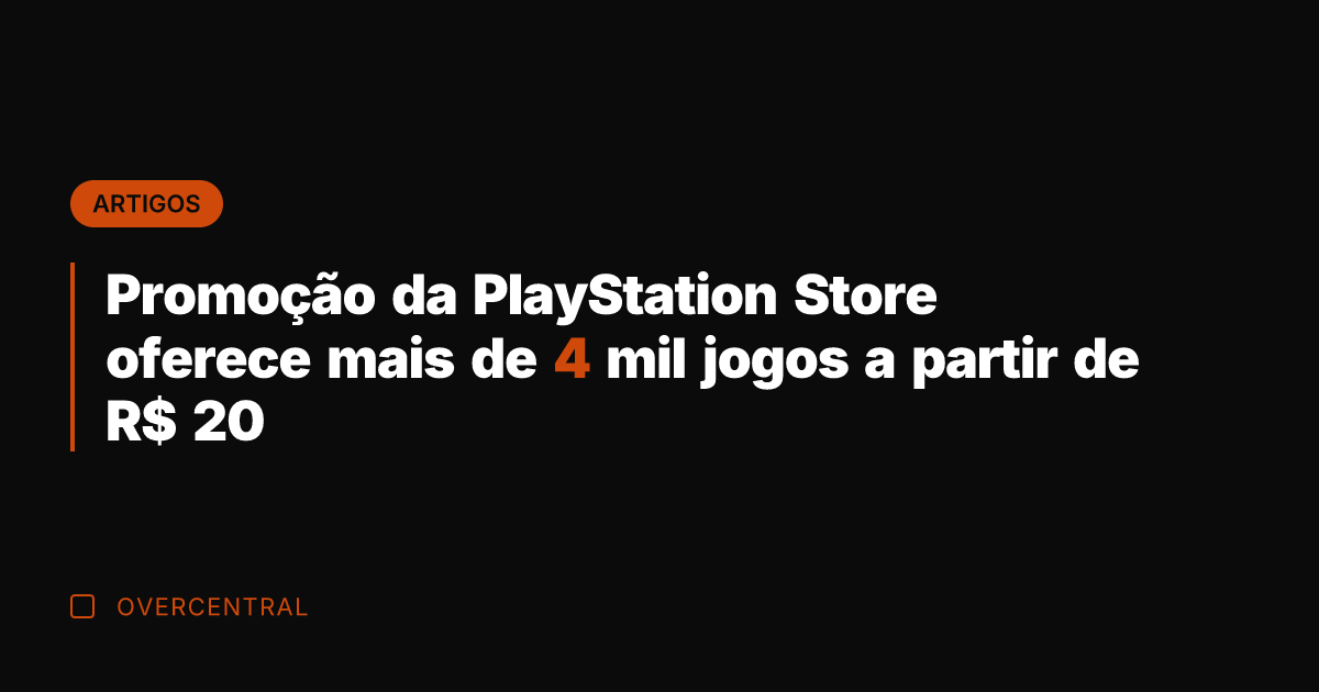 Promoção da PlayStation Store oferece mais de 4 mil jogos a partir