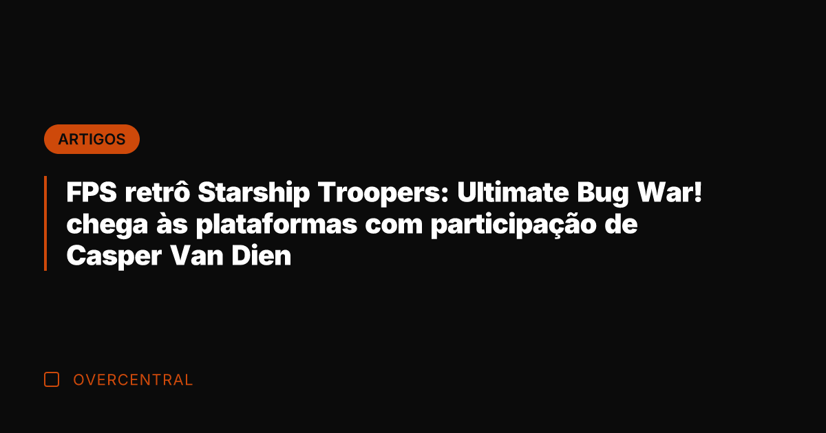 FPS retrô Starship Troopers: Ultimate Bug War! chega às plataformas com participação FPS retrô Starship Troopers: Ultimate Bug War! chega às plataformas com participação