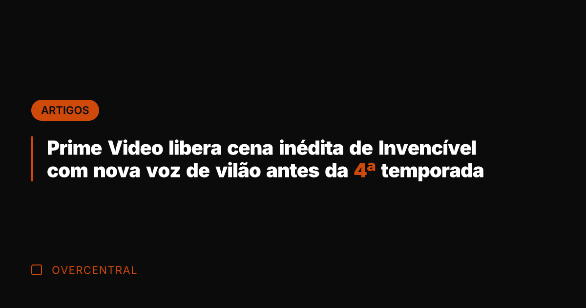 Prime Video libera cena inédita de Invencível com nova voz de vilão